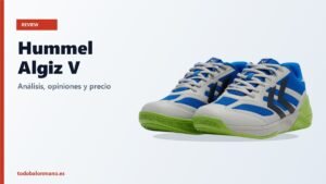 Hummel Algiz V: review y precio de las zapatillas de balonmano